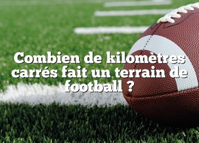 Combien de kilomètres carrés fait un terrain de football ?